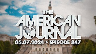 The American Journal - FULL SHOW - 05/07/2024