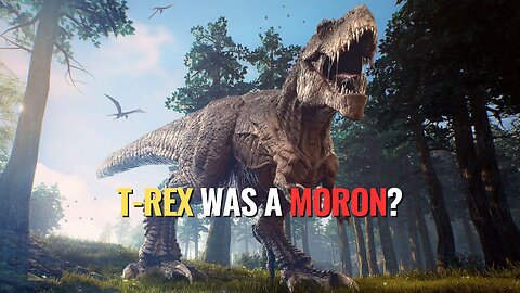 T-rex was a moron?