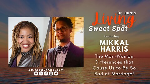 S1 E13 The Man-Woman Differences that Cause Us to Be So Bad at Marriage! | Mikkal Harris