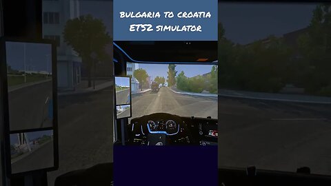 Bulgaria to Croatia - Scania S Next Gen - ETS 2 - #ets2 #ets2mods #eurotrucksimulator2 #gaming