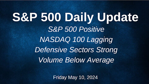 S&P 500 Daily Market Update for Friday May 10, 2024