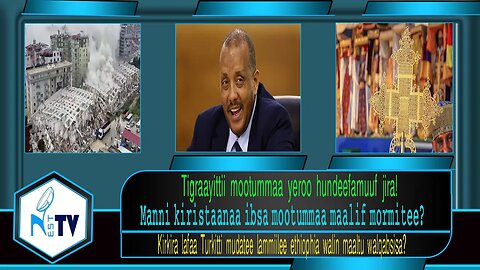 ETHIOPIA:NESTTV: Tigraayittii mootummaa yeroo hundeefamuuf jira!