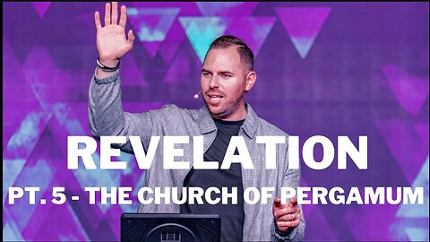 Revelation | Pt. 5 - The Church Of Pergamum