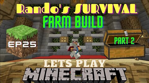 Rando's Minecraft Survival LP EP 25 Minecraft Farm Build Part 2