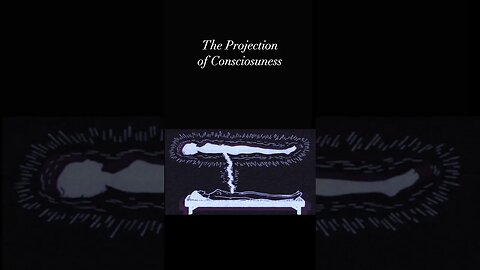 The Projection of Consciousness #shorts