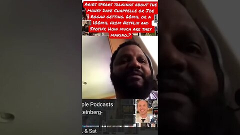 Aries Spears discusses Dave Chappelle or Joe Rogan getting 60mil 100mil from Netflix or Spotify