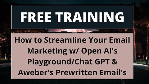 How to Streamline Your Email Marketing w/ Open AI's Playground/Chat GPT & Awebers Prewritten Emails