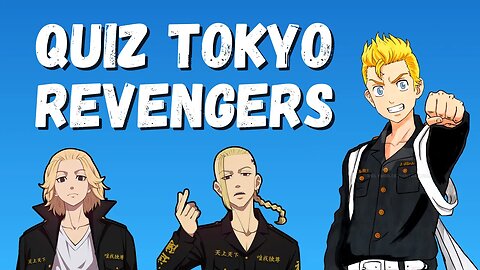Quiz Tokyo Revengers - Quantos Segredos de Tokyo Revengers Você Conhece?
