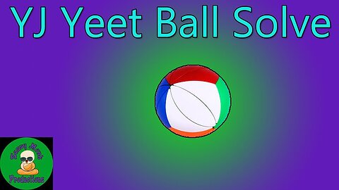 YJ Yeet Ball Solve