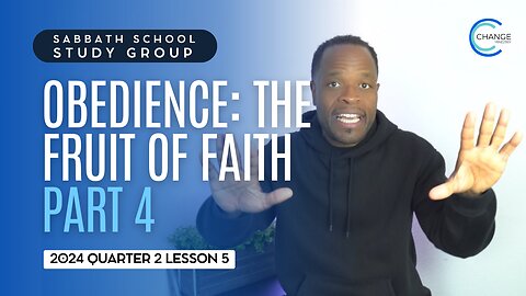 Obedience The Fruit of Faith (Romans 3) Sabbath School Lesson Study Group w/ Chris Bailey III