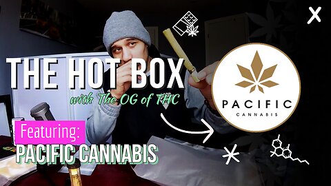 QUADS, DABS & INFUSED BLUNTS | THE HOT BOX 🔥 📦 - PACIFIC CANNABIS 420 PACK