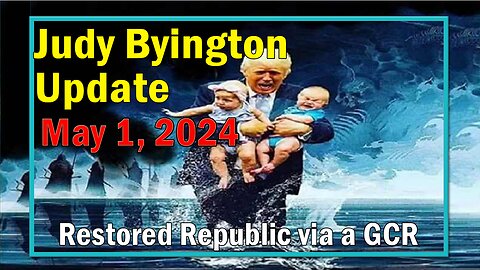 Judy Byington Update as of May 1, 2024 - Restored Republic via a GCR