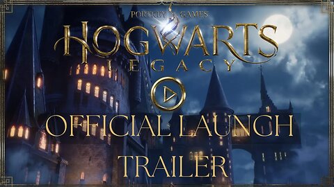 Hogwarts Legacy Official Launch Trailer!