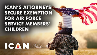 ICAN’s Attorneys Secure Exemption for Air Force Service Members’ Children