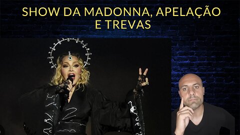 Show da Madonna no Rio de janeiro, apelação e trevas