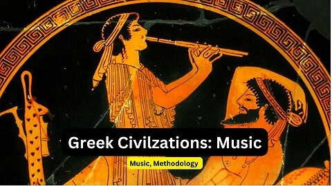 10. Ancient Greece Civilization: Music - Art, Reason, Gods, and More