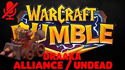 WarCraft Rumble - Draaka - Alliance + Undead