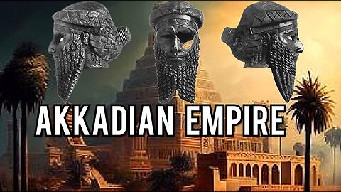 Historical Documentary: The Lost Empire Of 'Akkad' The 'Akkadian Empire'