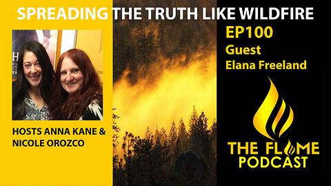 The Flame Podcast EP100 Elana Freeland Interview & More 5 8 24