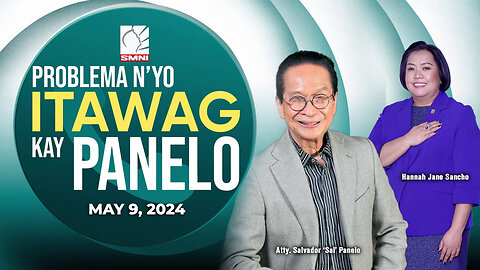 LIVE: Problema N'yo, Itawag Kay Panelo | May 9, 2024