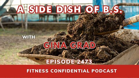 A Side Dish of B.S. - Episode 2473 Fitness Confidential