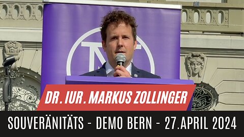 Dr. iur. Markus Zollinger, Rechtsanwalt | Souveränitäts-Demo | Bern Bundesplatz - 27.4.2024