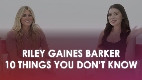 10 Things You DON'T KNOW about Riley Gaines Barker - EXCLUSIVE!!!