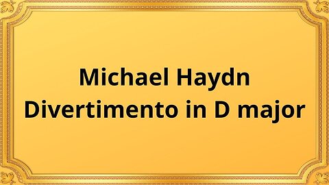 Michael Haydn Divertimento in D major