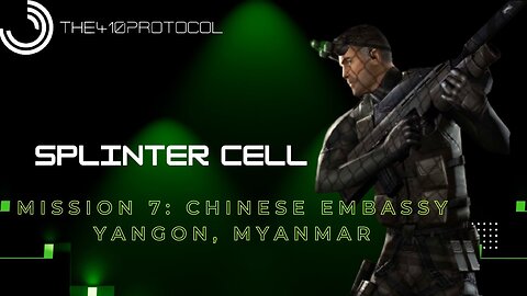 Splinter Cell - Mission 7: Chinese Embassy (Yangon, Myanmar)