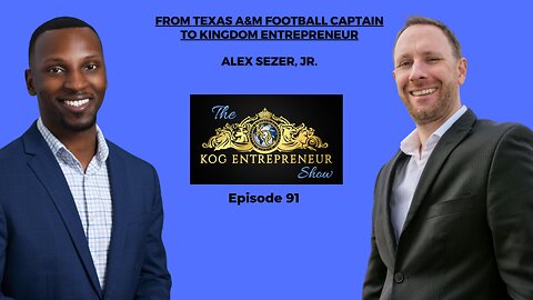 Meet Alex Sezer Jr, the Inspiring Entrepreneur (Interview) - The KOG Entrepreneur Show - Episode 91