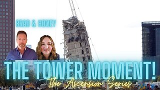 The Tower Moment! on The Ascension Series with Brad & Honey C Golden