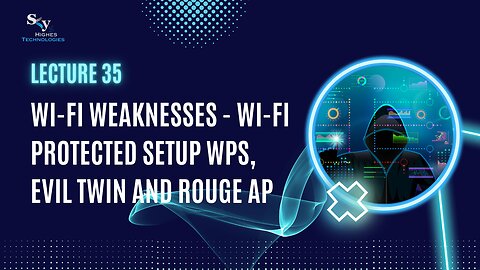 35. Wi-Fi Weaknesses - Evil Twin and Rouge AP | Skyhighes | Cyber Security-Network Security