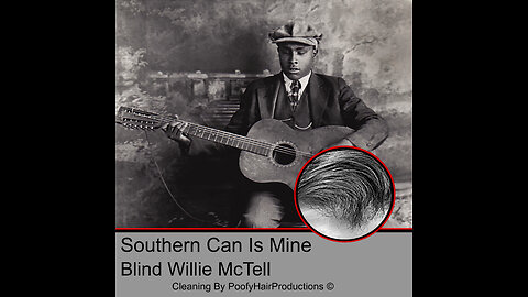 Sothern Can is Mine, by Blind Willie McTell