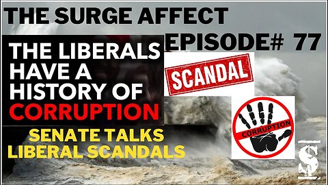 Senator Exposes Liberal Scandals Episode # 77
