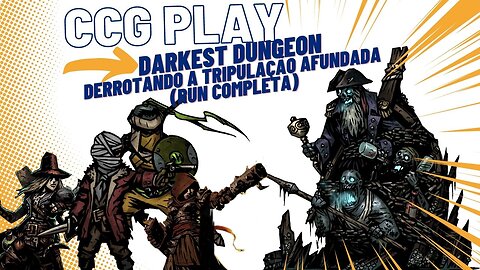 CCG Play: Derrotando A Tripulação Afogada nas Ruínas 3/3 em Darkest Dungeon