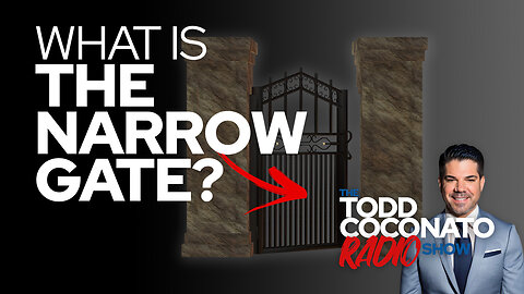 "What is The Narrow Gate?" • The Todd Coconato Radio Show