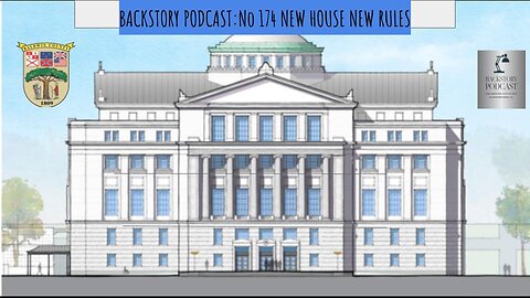 Backstory Podcast No 174 New House New Rules