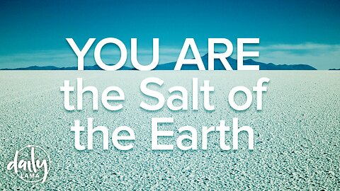 You Are the Salt of The Earth