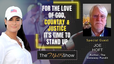 Mel K & Joe Hoft | For the Love of God, Country & Justice - It's Time to Stand Up | 2-3-23