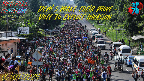 Illegal Invasion Power Play Revealed by Dems - Permanent Power on Red Pill News Live