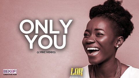 Only You (Lyric Video) - Lor