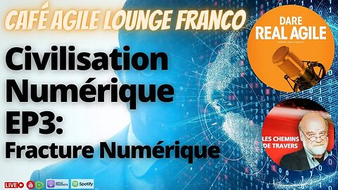 Café Agile ☕️ Civilisation Numérique EP3: Fracture Numérique