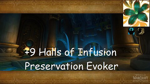 +9 Halls of Infusion | Preservation Evoker | Fortified | Entangling | | #147