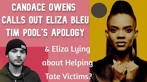 Candace Owens on Eliza Bleu & Tim Pool Apologizes