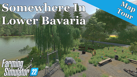 Map Tour | Somewhere In Lower Bavaria | Farming Simulator 22