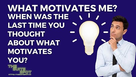 What motivates me?