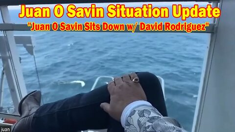Juan O Savin Situation Update May 9: "Juan O Savin Sits Down w/ David Rodriguez"