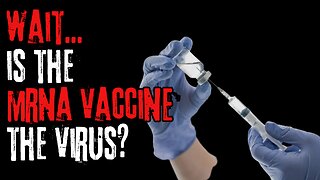 Wait...is the mRNA Vaccine THE VIRUS? - Wed, May 1st, 2024