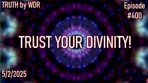 Trust you Divinity - TRUTH by WDR - Ep. 400 preview