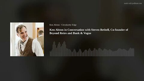 Ken Alston in Conversation with Steven Bethell, Co-founder of Beyond Retro and Bank & Vogue